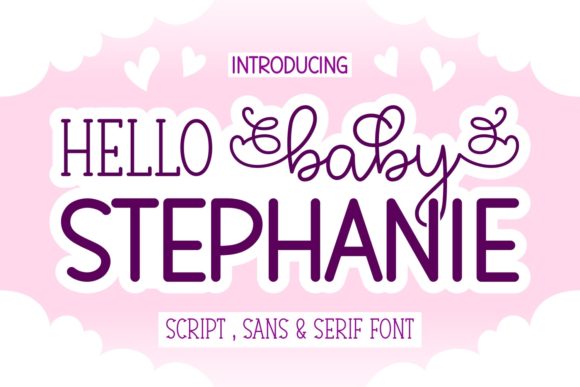 Hello Baby Stephanie: A Versatile Trio Font Review